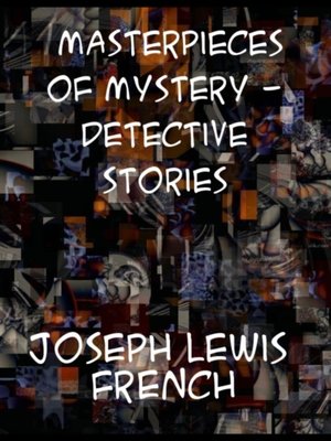 cover image of Masterpieces of Mystery In Four Volumes Detective Stories